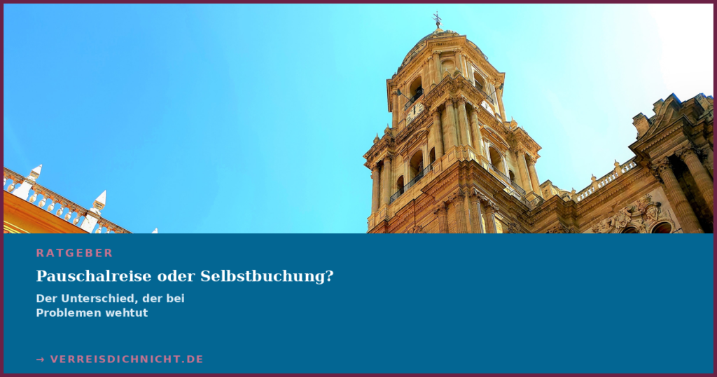 Pauschalreise Selbstbuchung – Kathedrale von Málaga vor blauem Himmel