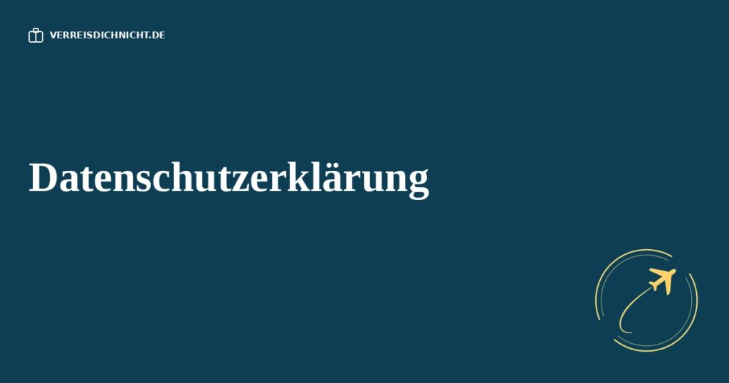 Petrolfarbene Titelgrafik mit der Überschrift "Datenschutzerklärung" und dem Logo von verreisdichnicht.de