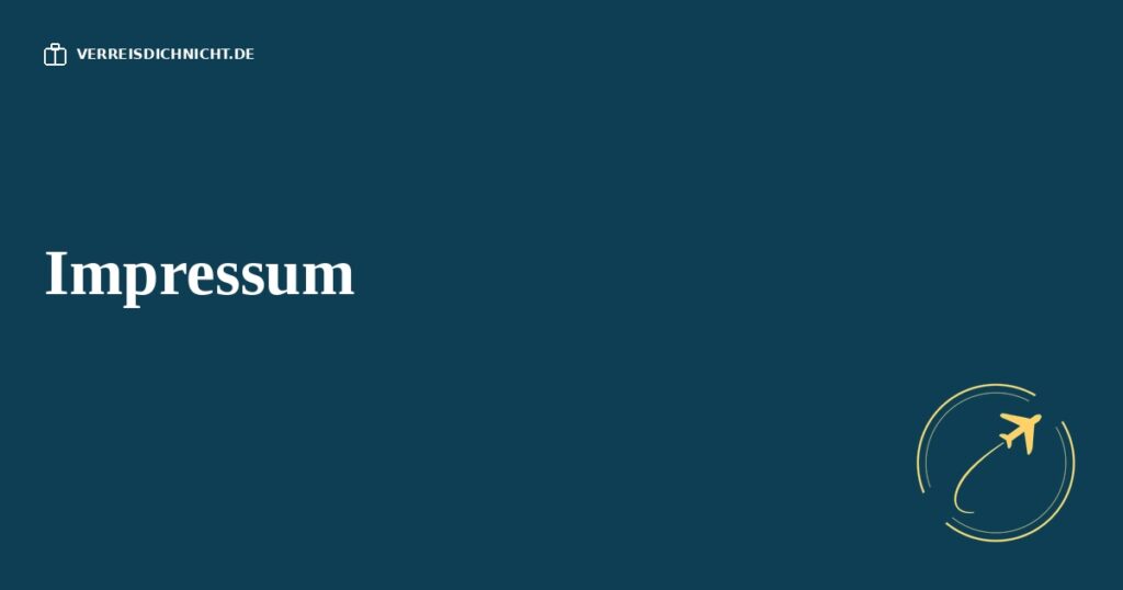 Petrolfarbene Titelgrafik mit der Überschrift "Impressum" und dem Logo von verreisdichnicht.de